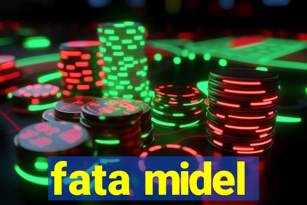 fata midel